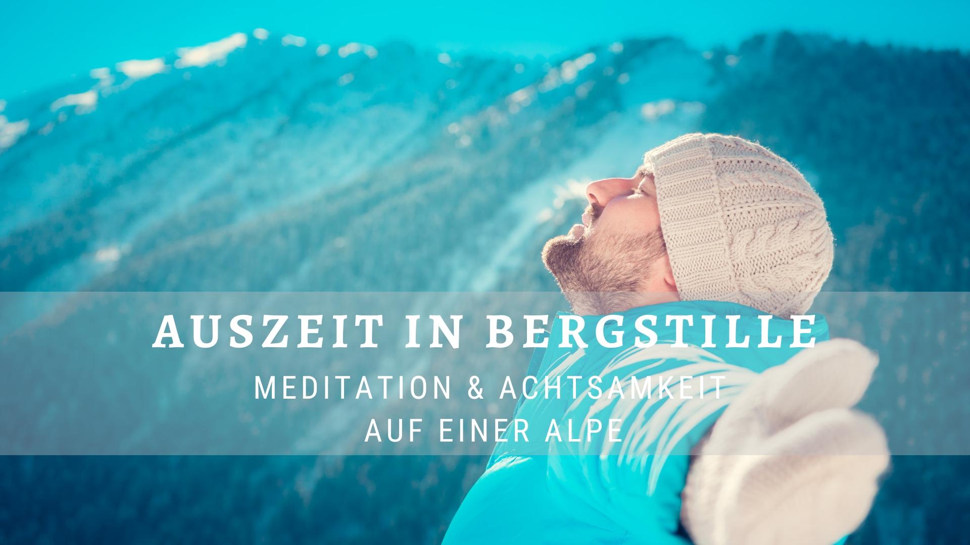 Auszeit in der Bergstille Auszeit in der Bergstille