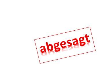 abgesagt