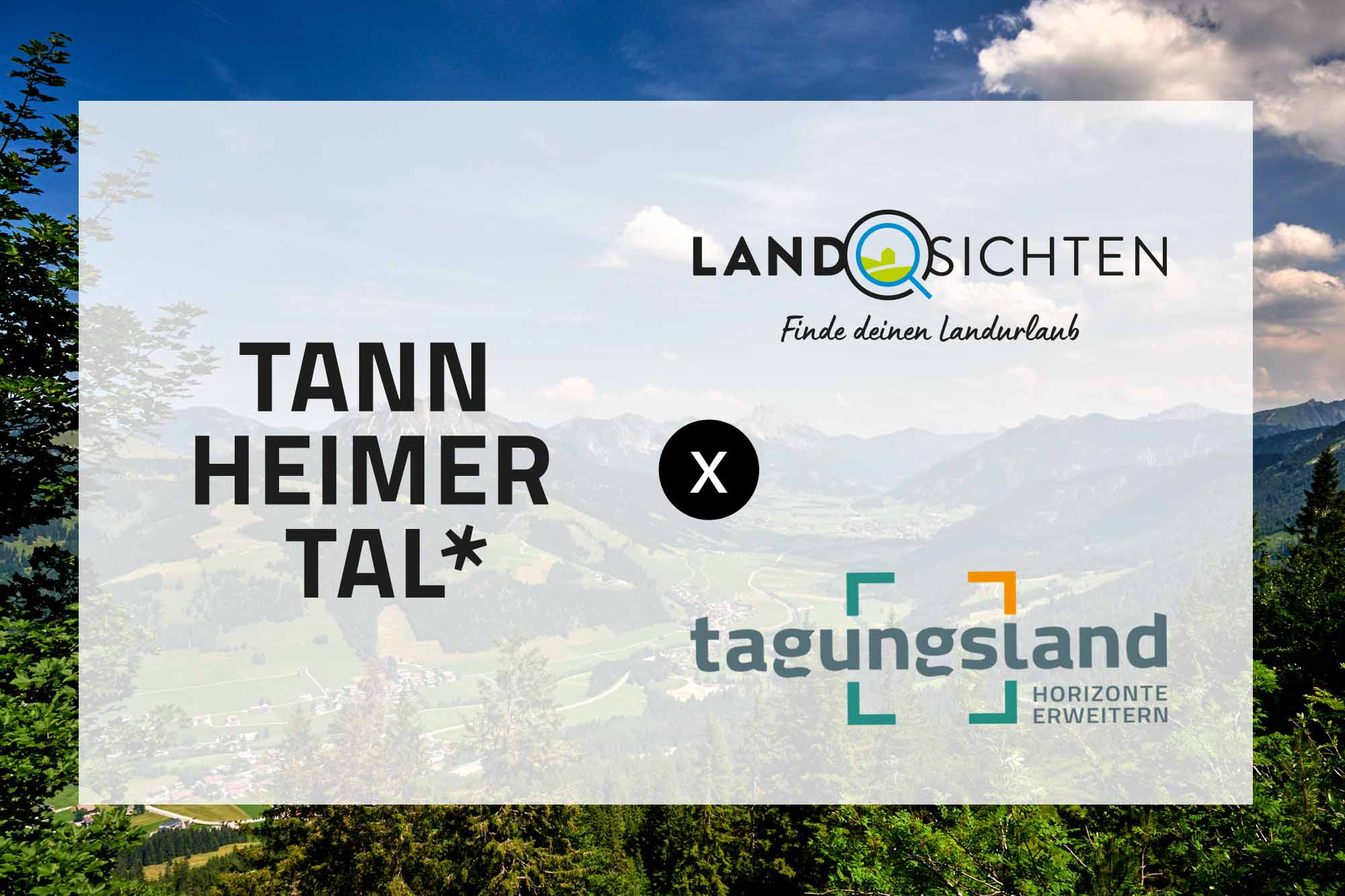 Kooperation Landsichten, Tannheimer Tal und Tagungsland Kooperation Landsichten, Tannheimer Tal und Tagungsland